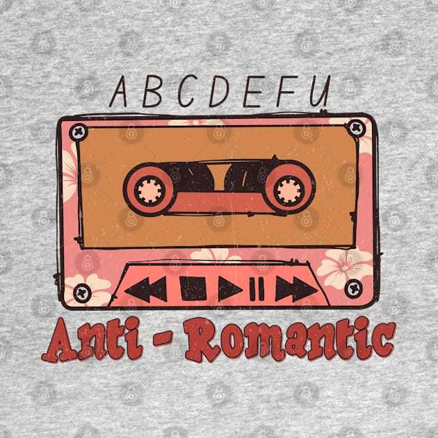 ABCDEFU Anti Romantic by MZeeDesigns